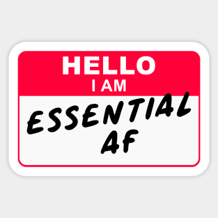 Hello I am ESSENTIAL AF Sticker